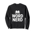 Word Nerd Book Lover Typography Sweatshirt - Novelty Apparel for Adults - T-Shirt, Sweatshirt, Hoodie