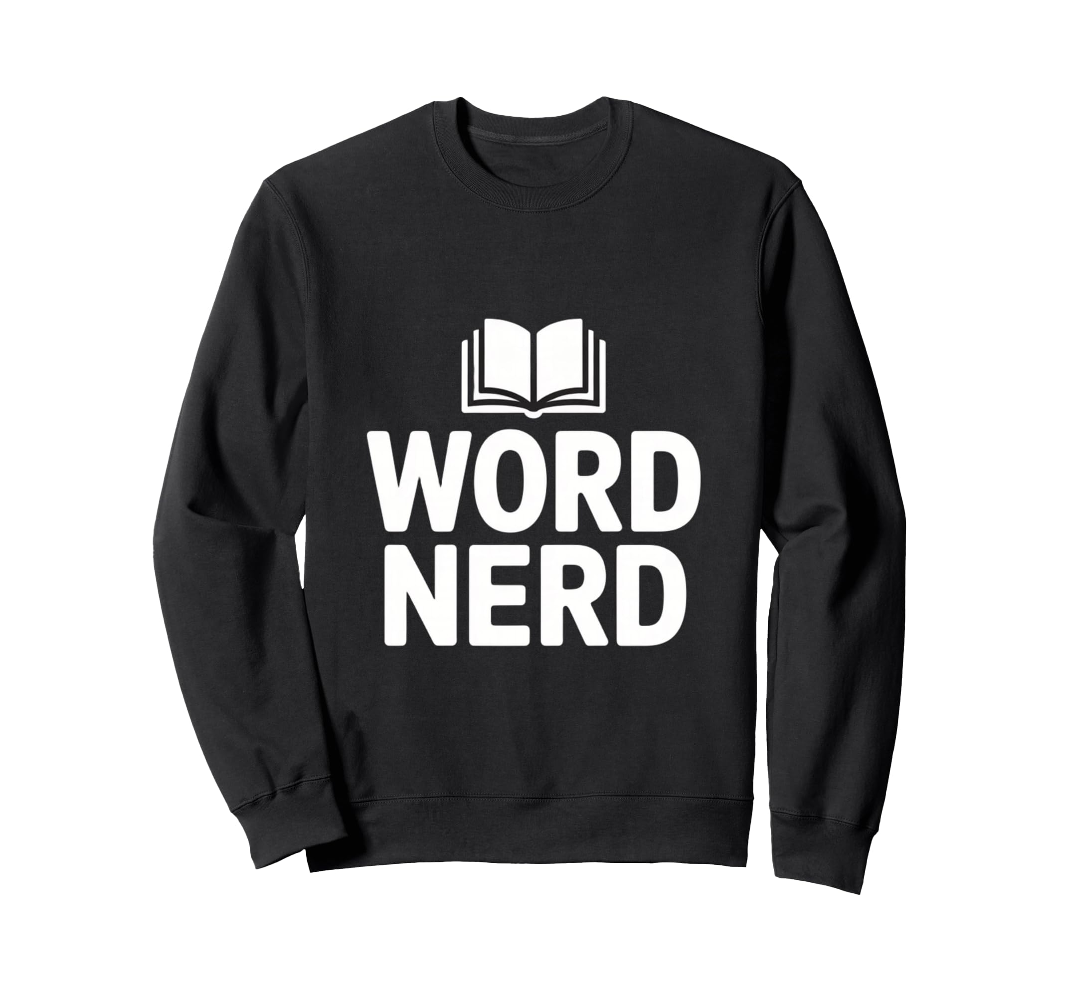 Word Nerd Book Lover Typography Sweatshirt - Novelty Apparel for Adults - T-Shirt, Sweatshirt, Hoodie