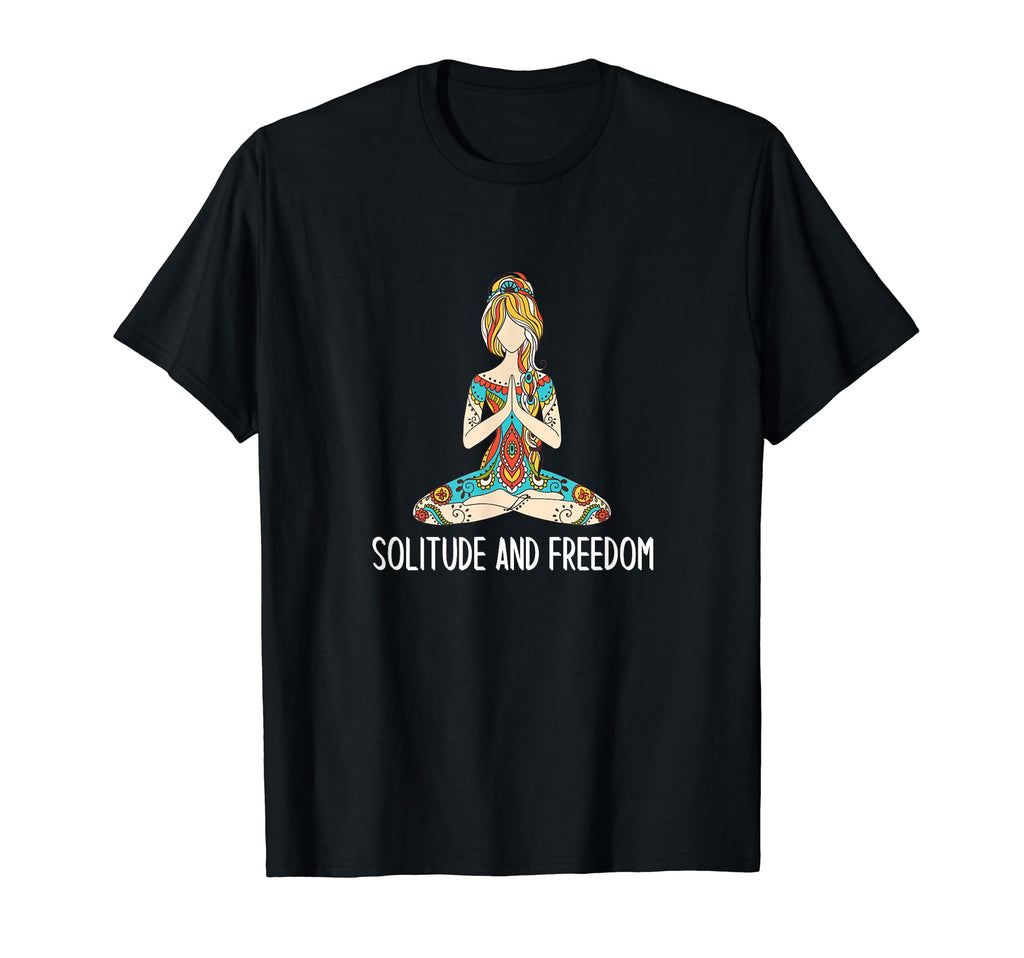 Solitude And Freedom Funny Meditation T-Shirt - Novelty Apparel for Adults - T-Shirt, Sweatshirt, Hoodie
