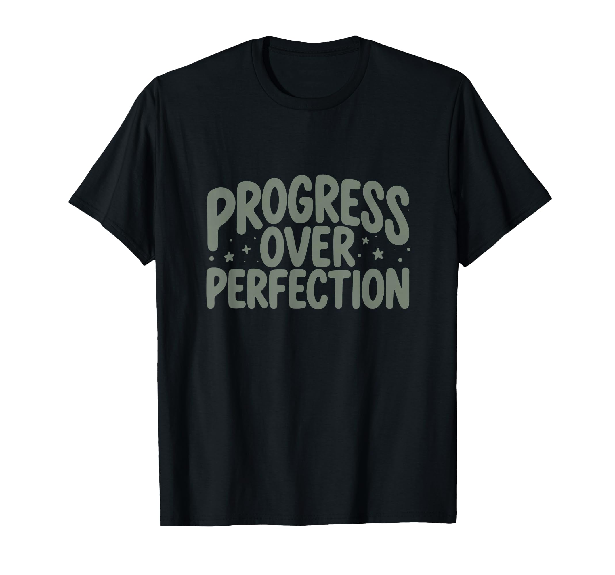 Progress Over Perfection T-Shirt - Casual Everyday Wear Unisex - T-Shirt, Sweatshirt, Hoodie