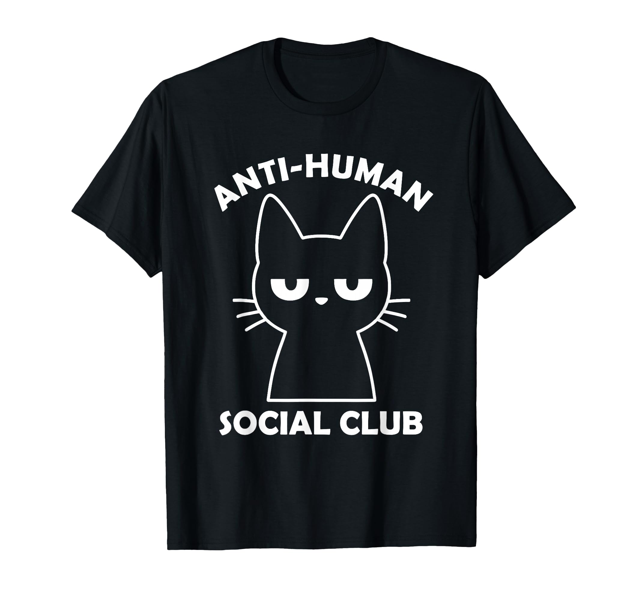 Anti Human Social Club T-Shirt - Casual Everyday Wear Men Women - T-Shirt, Sweatshirt, Hoodie