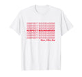 Respect Boundaries Mental Health T-Shirt - Custom Art Print Men Women - T-Shirt, Sweatshirt, Hoodie