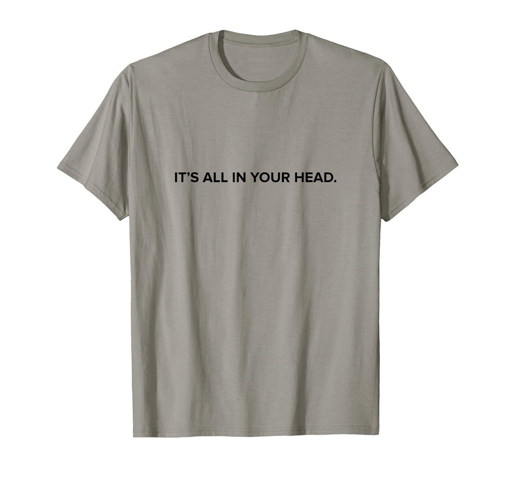 Its All Your Head Buddhist Meditation T-Shirt - Graphic Print Unisex - T-Shirt, Sweatshirt, Hoodie