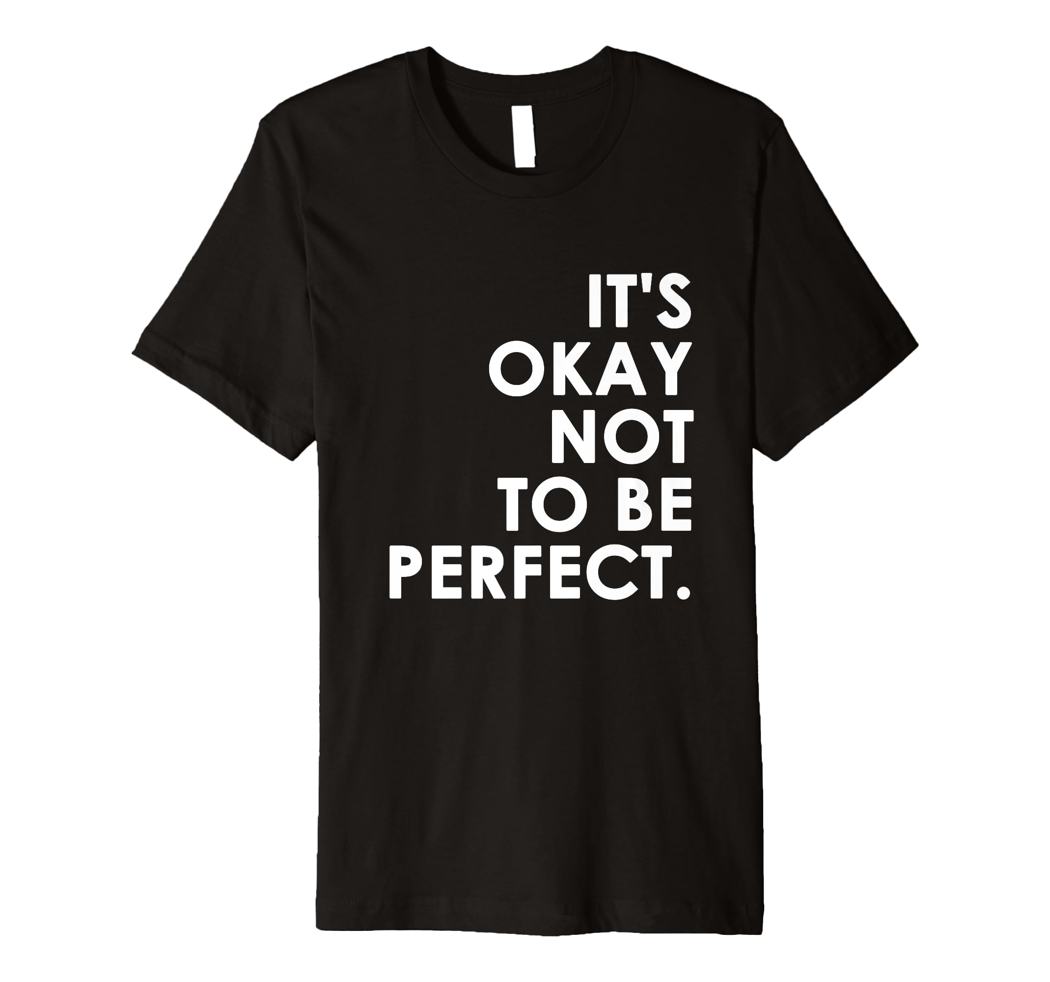 Its Okay Not To Be T-Shirt - Fun Novelty Design Men Women - T-Shirt, Sweatshirt, Hoodie