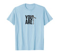 You Are Enough T-Shirt - Novelty Apparel for Adults - T-Shirt, Sweatshirt, Hoodie