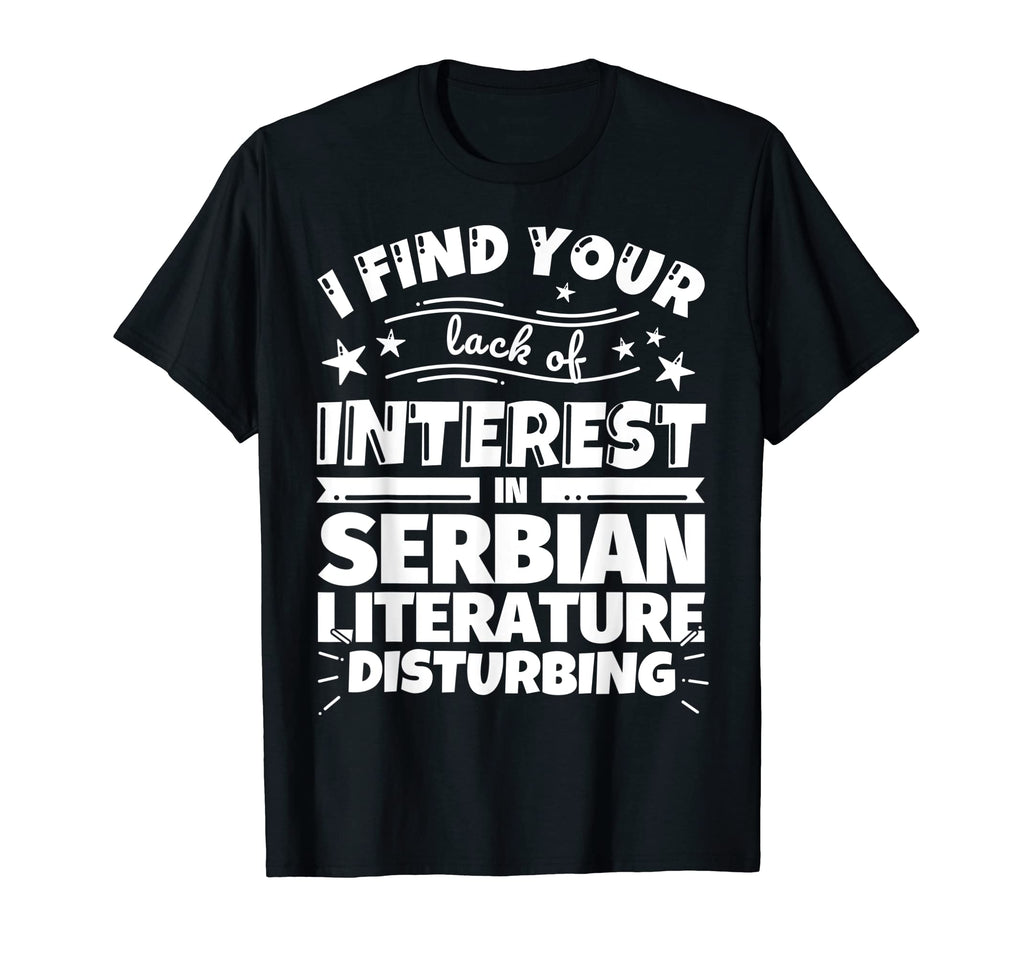 Serbian Literature Funny Lack Interest T-Shirt - Minimalist Print Men Women - T-Shirt, Sweatshirt, Hoodie