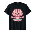 Brain Doing Yoga Funny Mindfulness T-Shirt - Aesthetic Graphic Unisex - T-Shirt, Sweatshirt, Hoodie