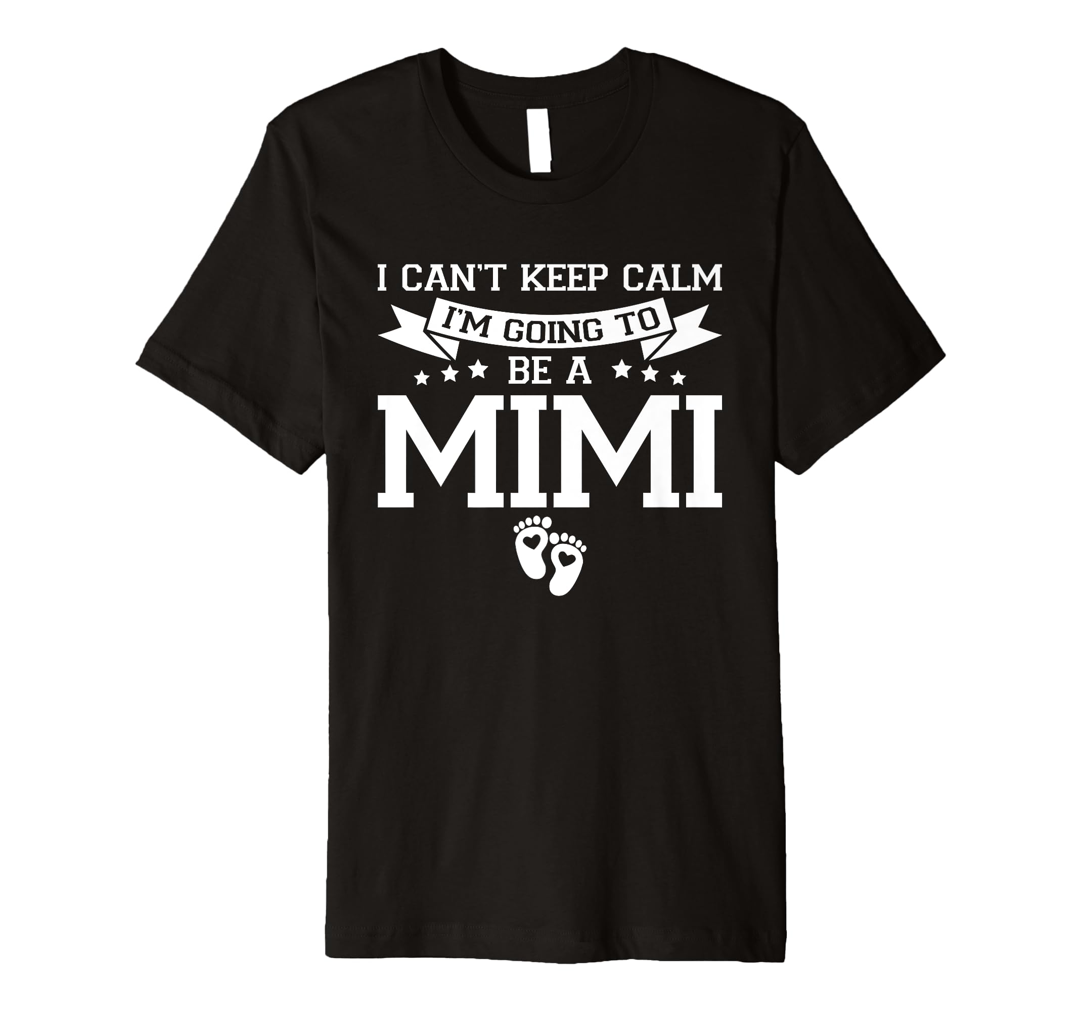 I Cant Keep Calm Im Going To Be Mimi T-Shirt - Minimalist Print Unisex - T-Shirt, Sweatshirt, Hoodie