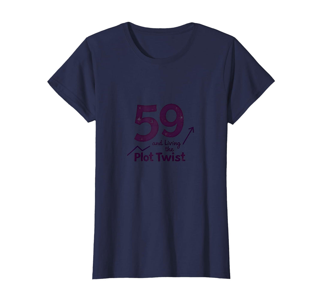 59 And Living Plot Twist Birthday Gift T-Shirt - Unique Graphic Men Women - T-Shirt, Sweatshirt, Hoodie