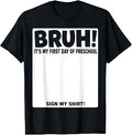 Bruh Its My First Day of Preschool Sing My Shirt T-Shirt Unisex T-shirt, Sweatshirt, Hoodie, Long Sleeve Tee - T-Shirt, Sweatshirt, Hoodie