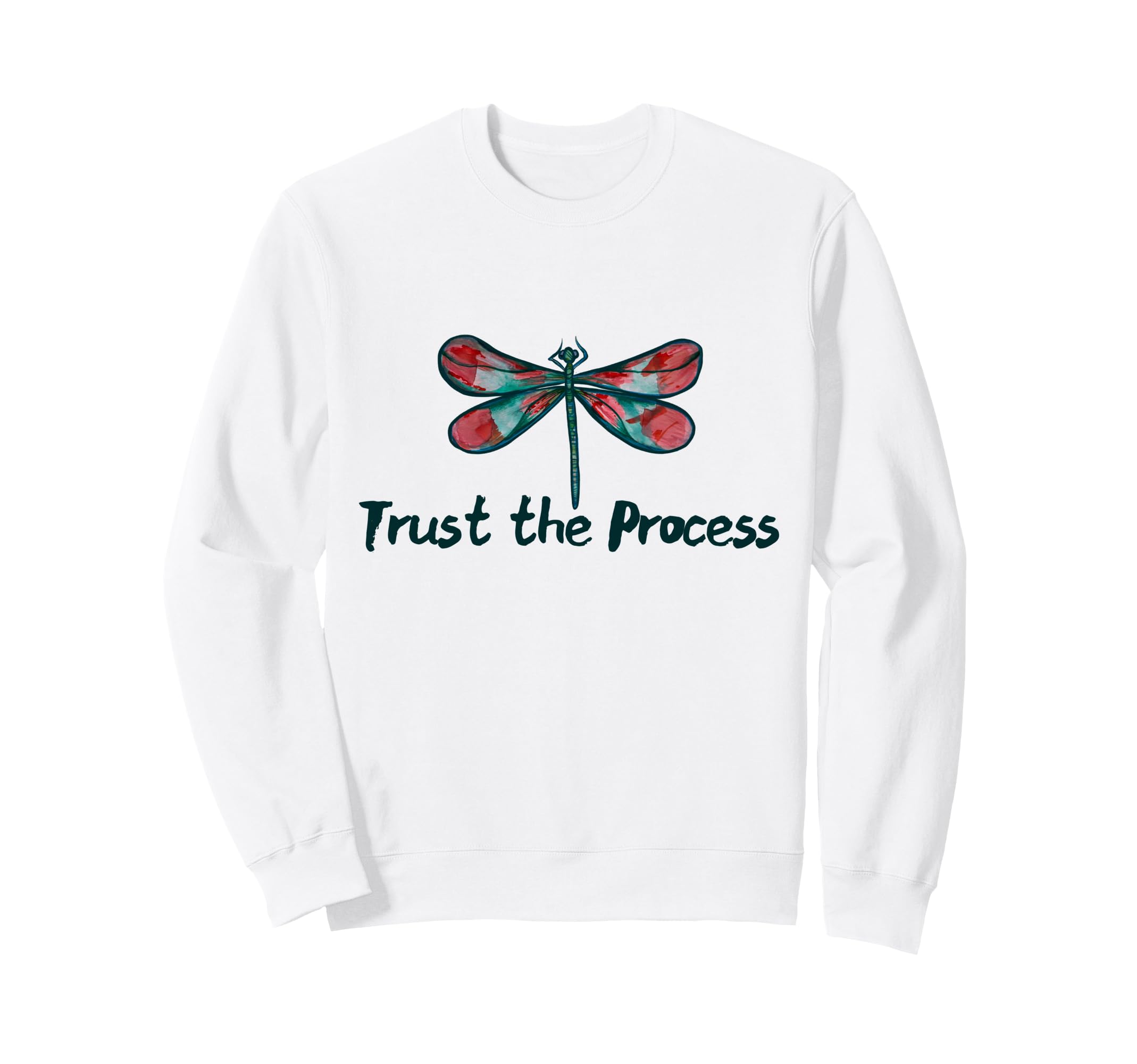 Trust Process Dragonfly Sweatshirt - Custom Art Print for Adults - T-Shirt, Sweatshirt, Hoodie