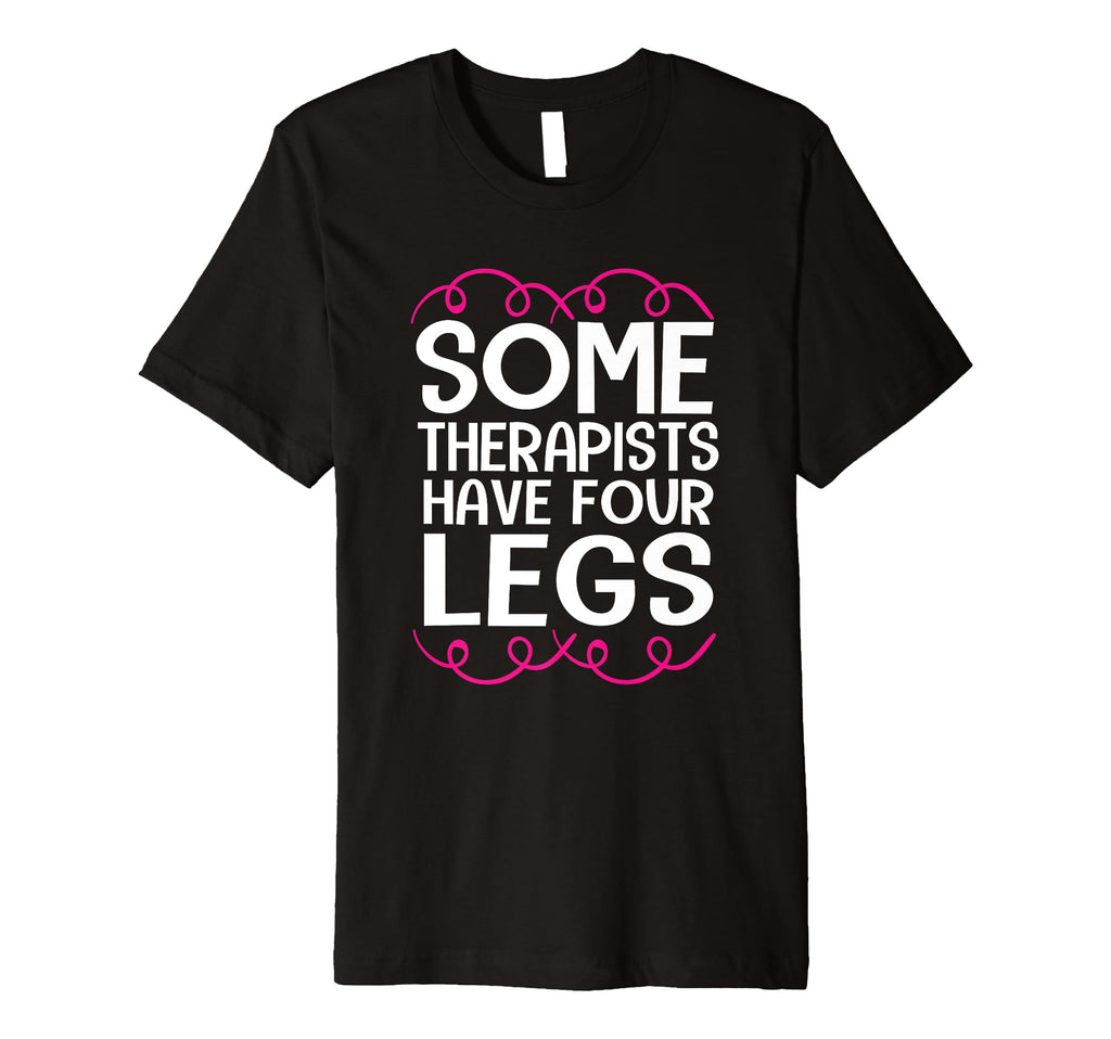 Some Therapist Have Four Legs Funny T-Shirt - Streetwear Style for Adults - T-Shirt, Sweatshirt, Hoodie