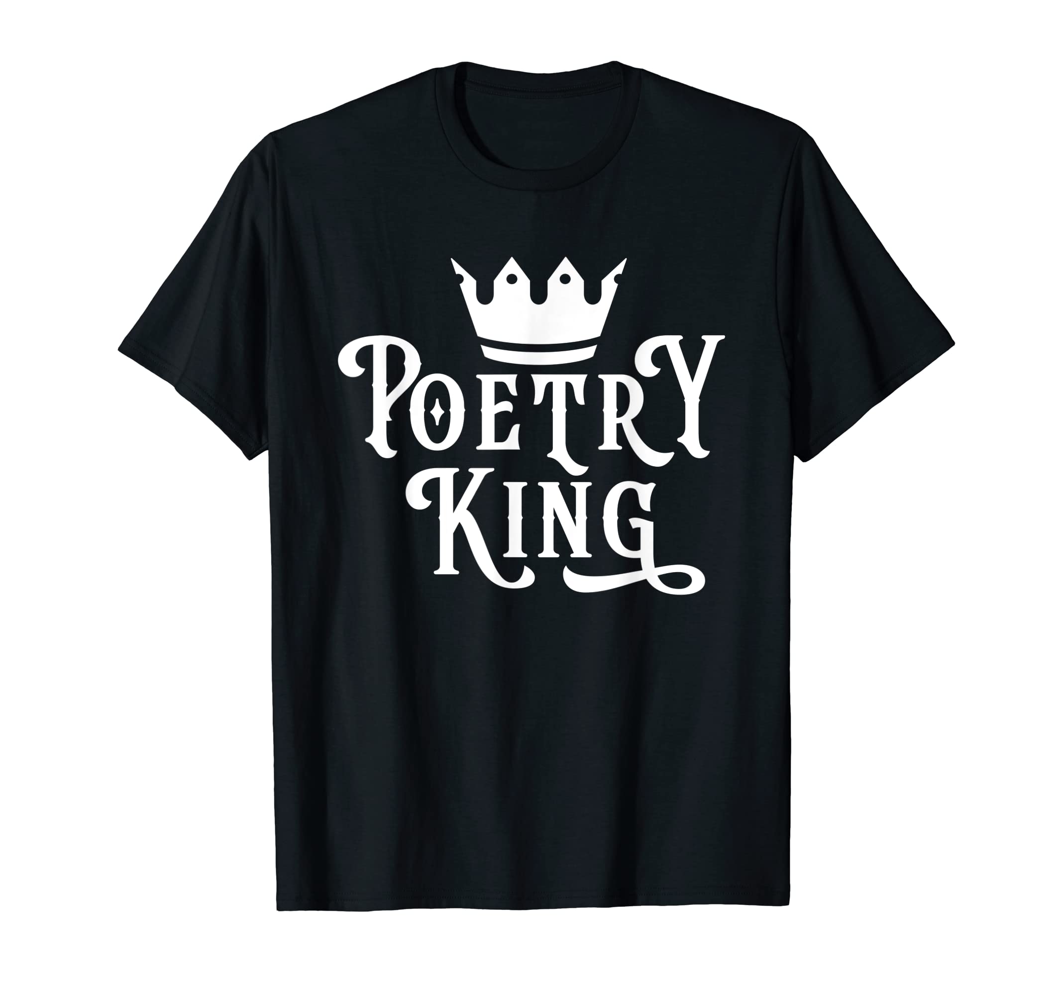 Mens Poetry King Lyrics Verse T-Shirt - Aesthetic Graphic for Adults - T-Shirt, Sweatshirt, Hoodie