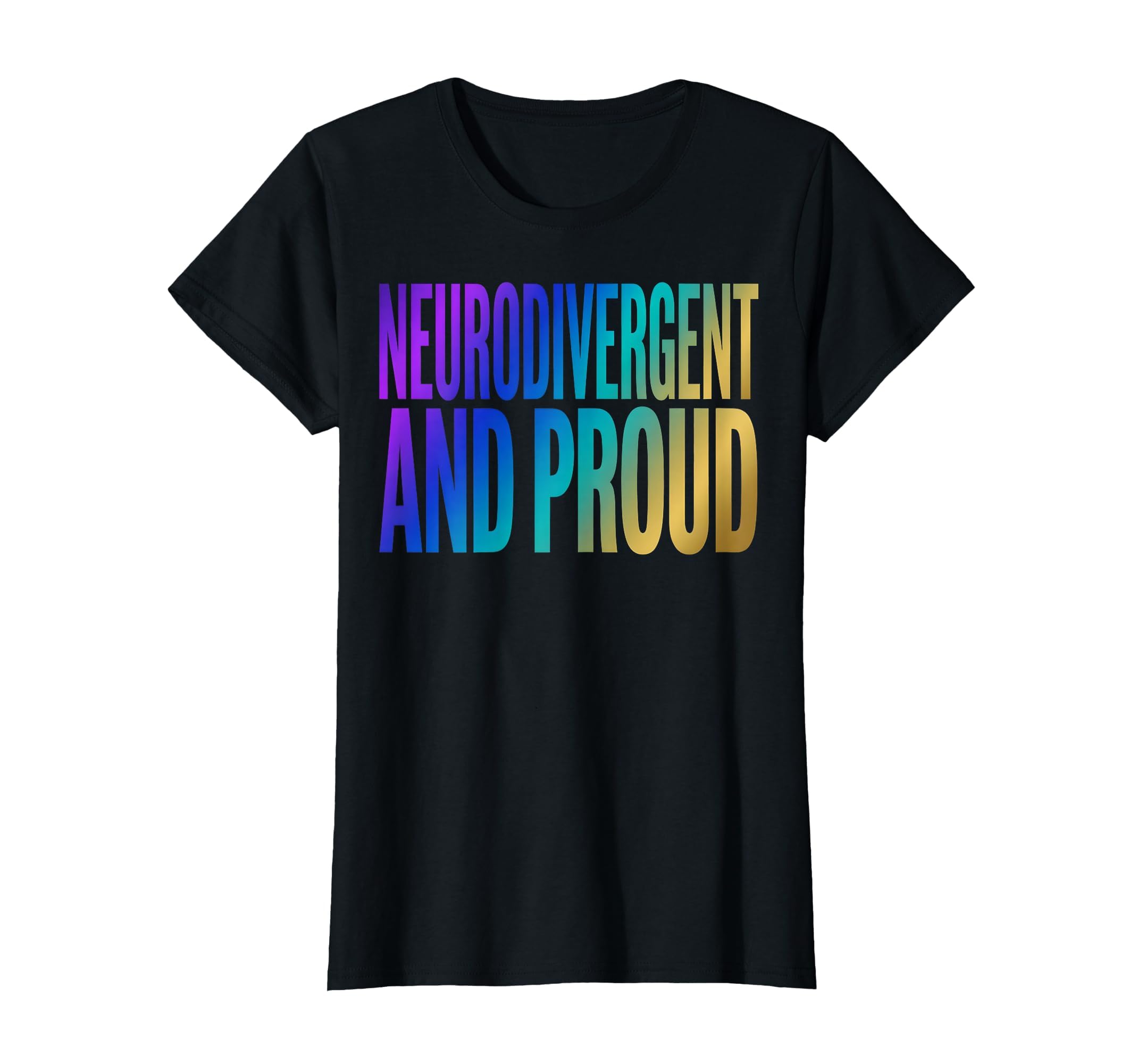 Neurodivergent And Proud Awareness T-Shirt - Streetwear Style Unisex - T-Shirt, Sweatshirt, Hoodie