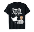 Easily Distracted Birds Coffee Books T-Shirt - Aesthetic Graphic Men Women - T-Shirt, Sweatshirt, Hoodie