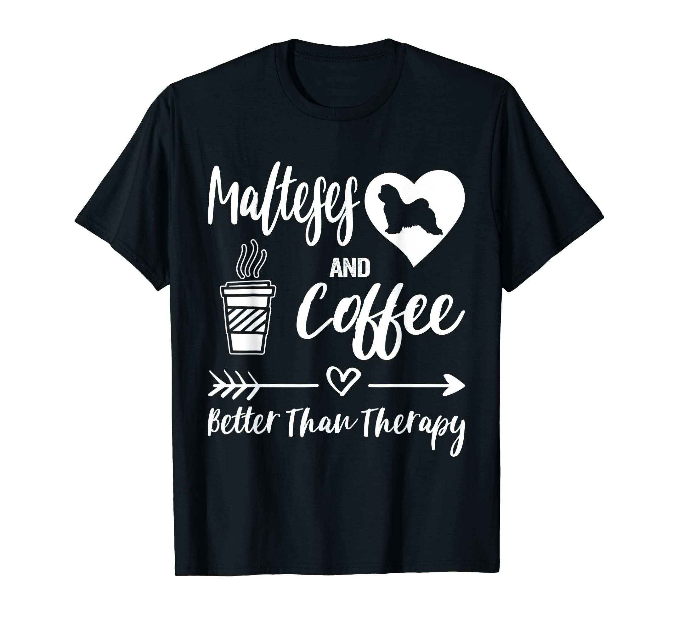 Malteses And Coffee Better Than T-Shirt - Custom Art Print Men Women - T-Shirt, Sweatshirt, Hoodie
