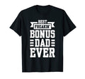 Mens Best Freakin Bonus Dad Ever Bonus Dad T-Shirt - Trendy Graphic Unisex - T-Shirt, Sweatshirt, Hoodie