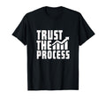 Motivational Trust Process Quotes Daily T-Shirt - Minimalist Print Unisex - T-Shirt, Sweatshirt, Hoodie