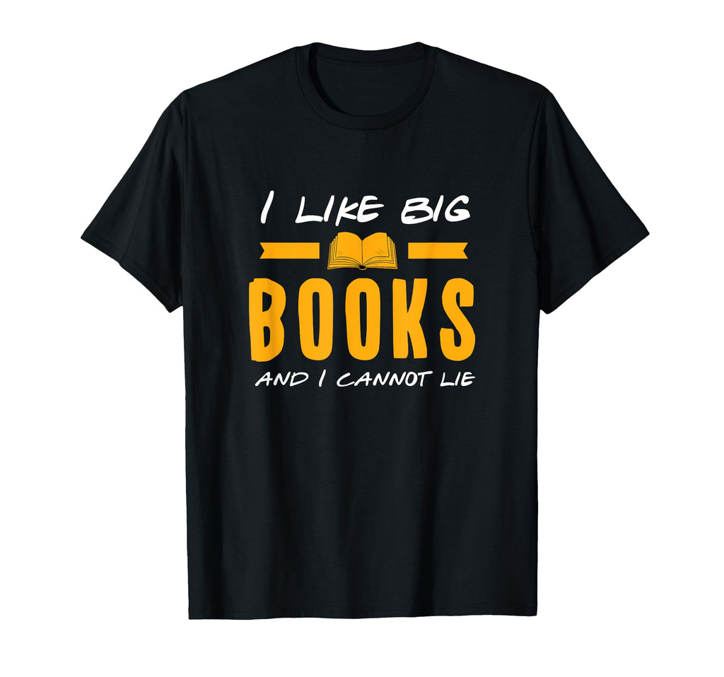 I Like Big Books And I Cannot Lie T-Shirt - Trendy Graphic for Adults - T-Shirt, Sweatshirt, Hoodie
