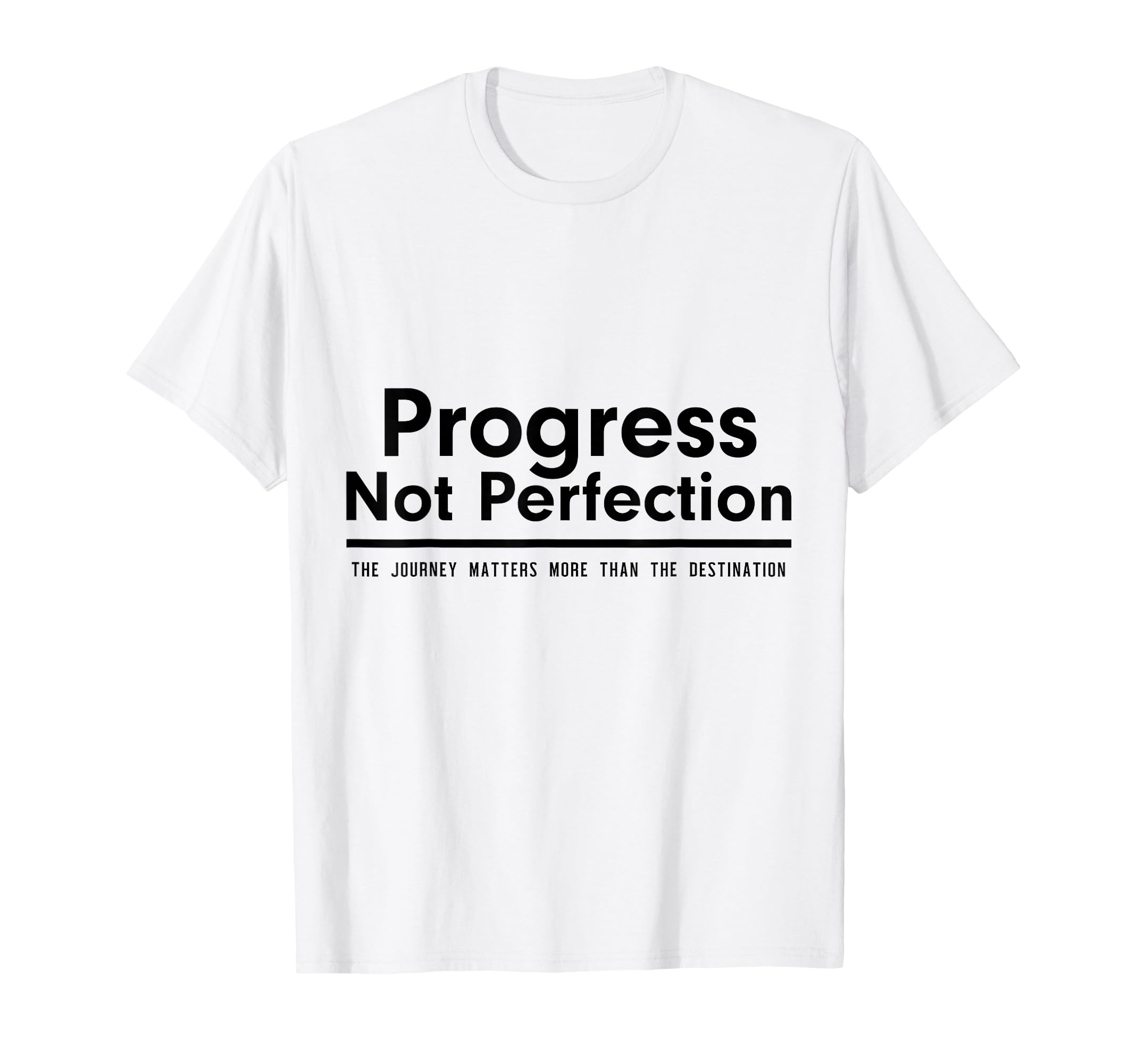 Progress Not Perfection Inspirational T-Shirt - Trendy Graphic Men Women - T-Shirt, Sweatshirt, Hoodie