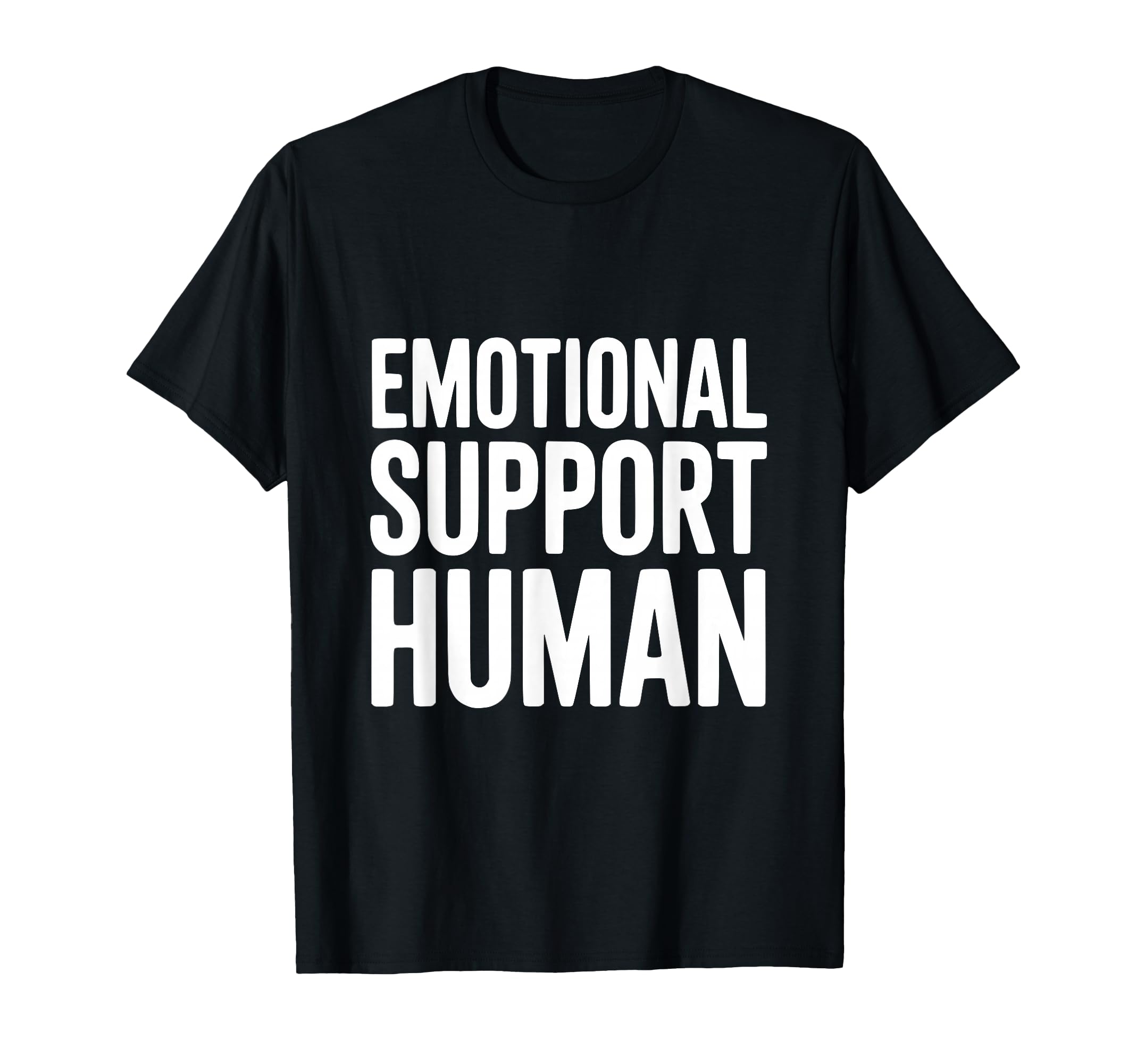 Emotional Support Human T-Shirt - Minimalist Print for Adults - T-Shirt, Sweatshirt, Hoodie