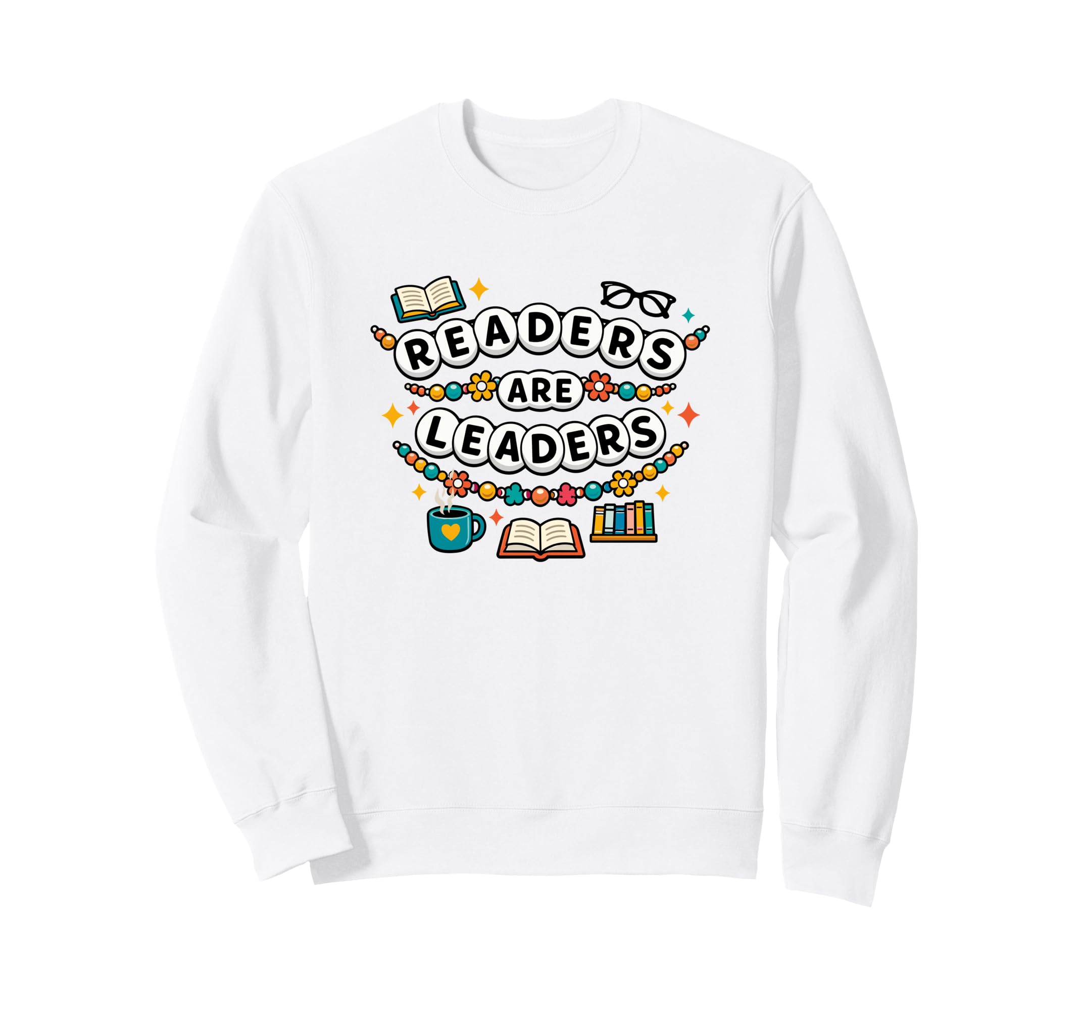 Readers Are Leaders Coffee Sweatshirt - Casual Everyday Wear Men Women - T-Shirt, Sweatshirt, Hoodie