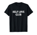 Self Love Club T-Shirt - Aesthetic Graphic for Adults - T-Shirt, Sweatshirt, Hoodie