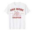 Just One More Chapter Librarian T-Shirt - Fun Novelty Design for Adults - T-Shirt, Sweatshirt, Hoodie