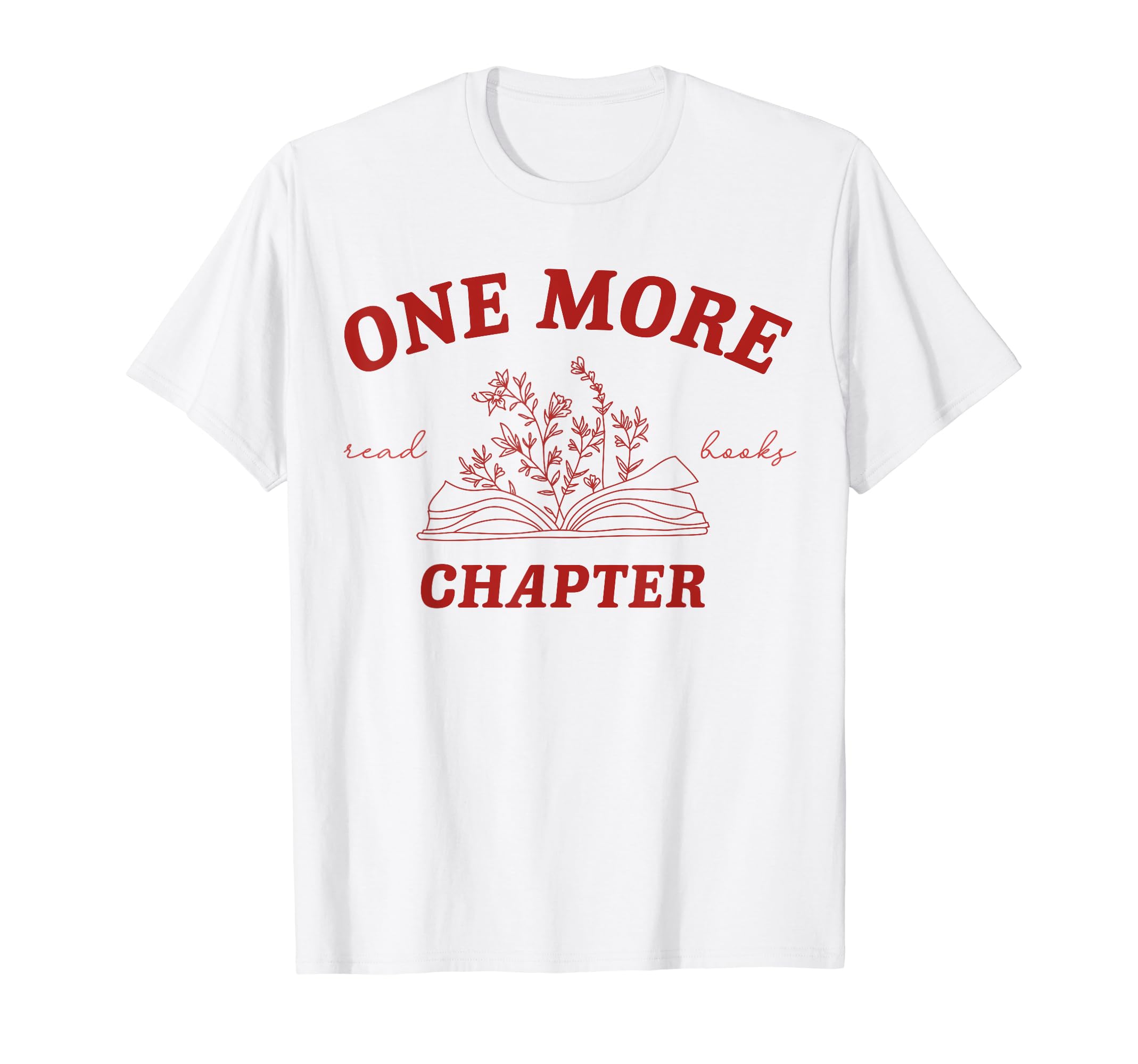 Just One More Chapter Librarian T-Shirt - Fun Novelty Design for Adults - T-Shirt, Sweatshirt, Hoodie