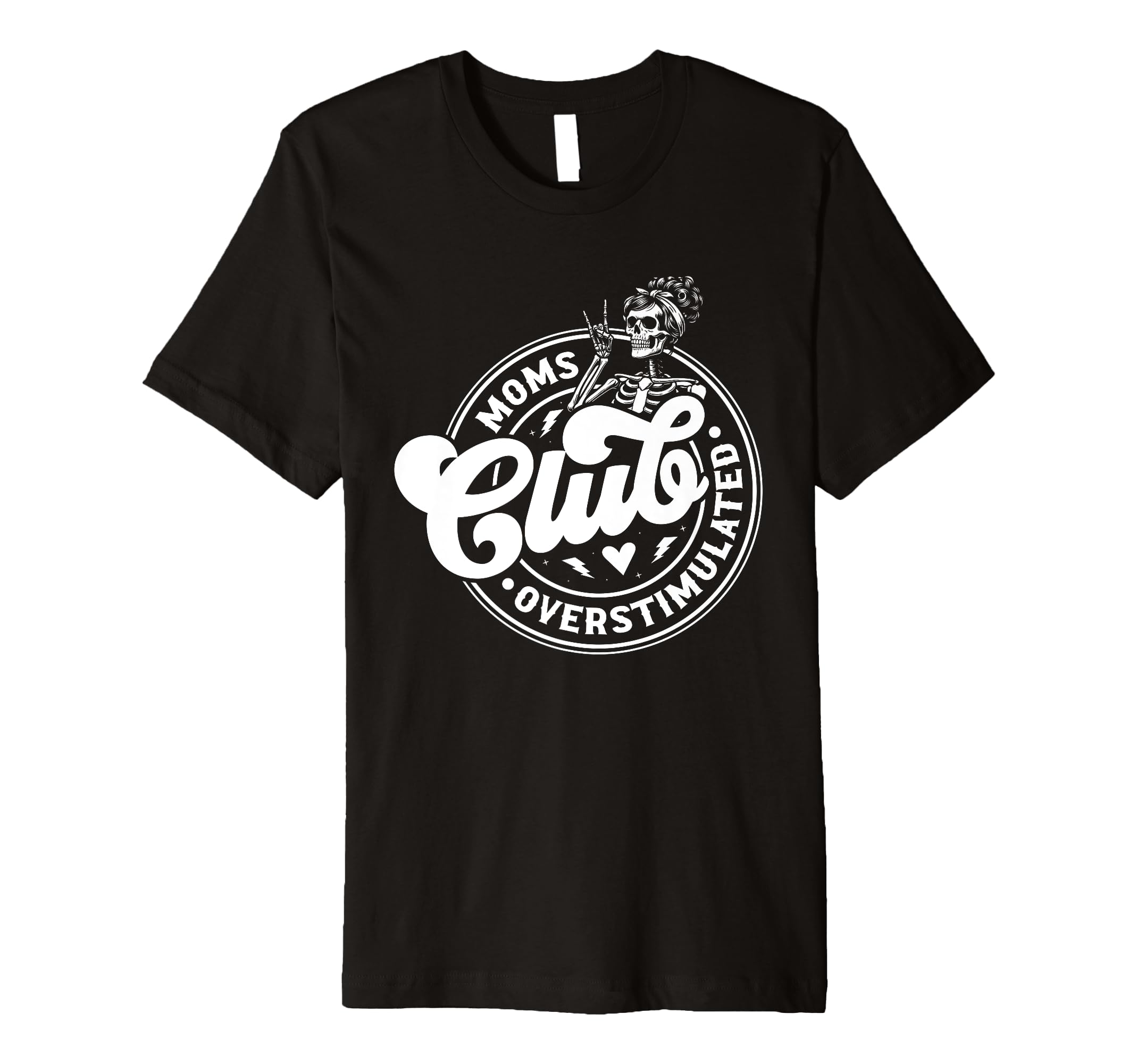 Overstimulated Moms Club Mothers T-Shirt - Casual Everyday Wear Men Women - T-Shirt, Sweatshirt, Hoodie