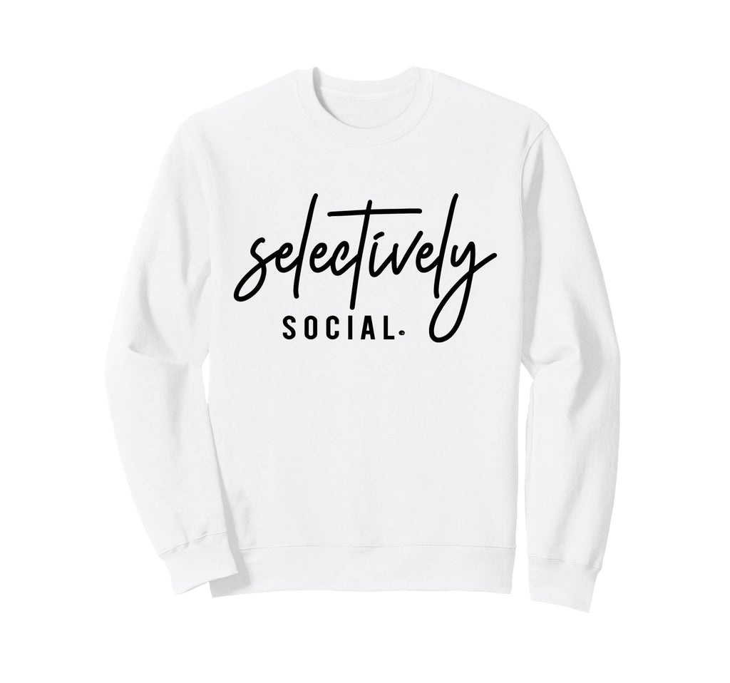 Selectively Social Funny Introvert Sweatshirt - Graphic Print Unisex - T-Shirt, Sweatshirt, Hoodie