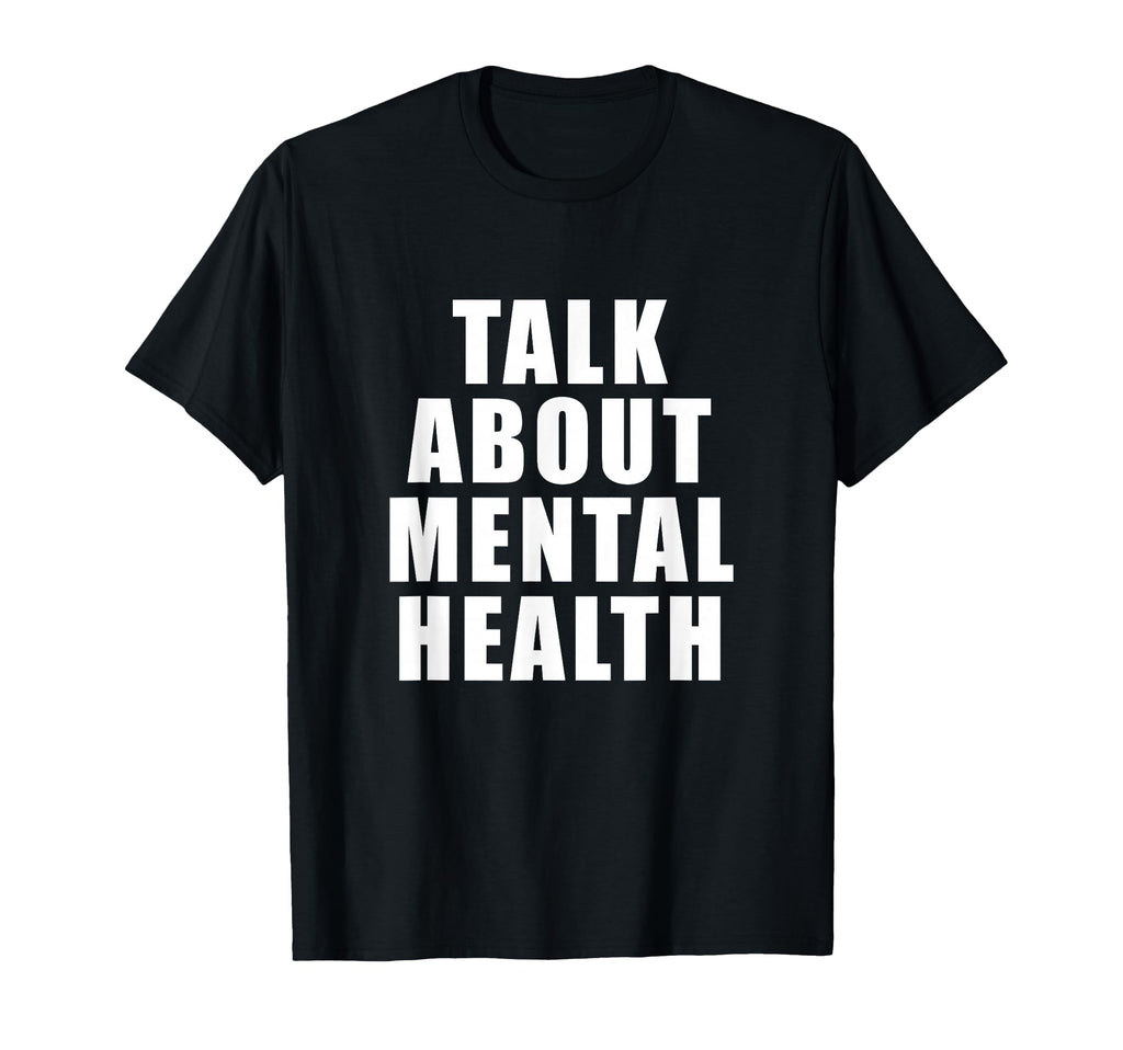 Talk About Mental Health T-Shirt - Unique Graphic for Adults - T-Shirt, Sweatshirt, Hoodie