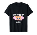 Pregnancy Mom Mother See You May T-Shirt - Unique Graphic for Adults - T-Shirt, Sweatshirt, Hoodie
