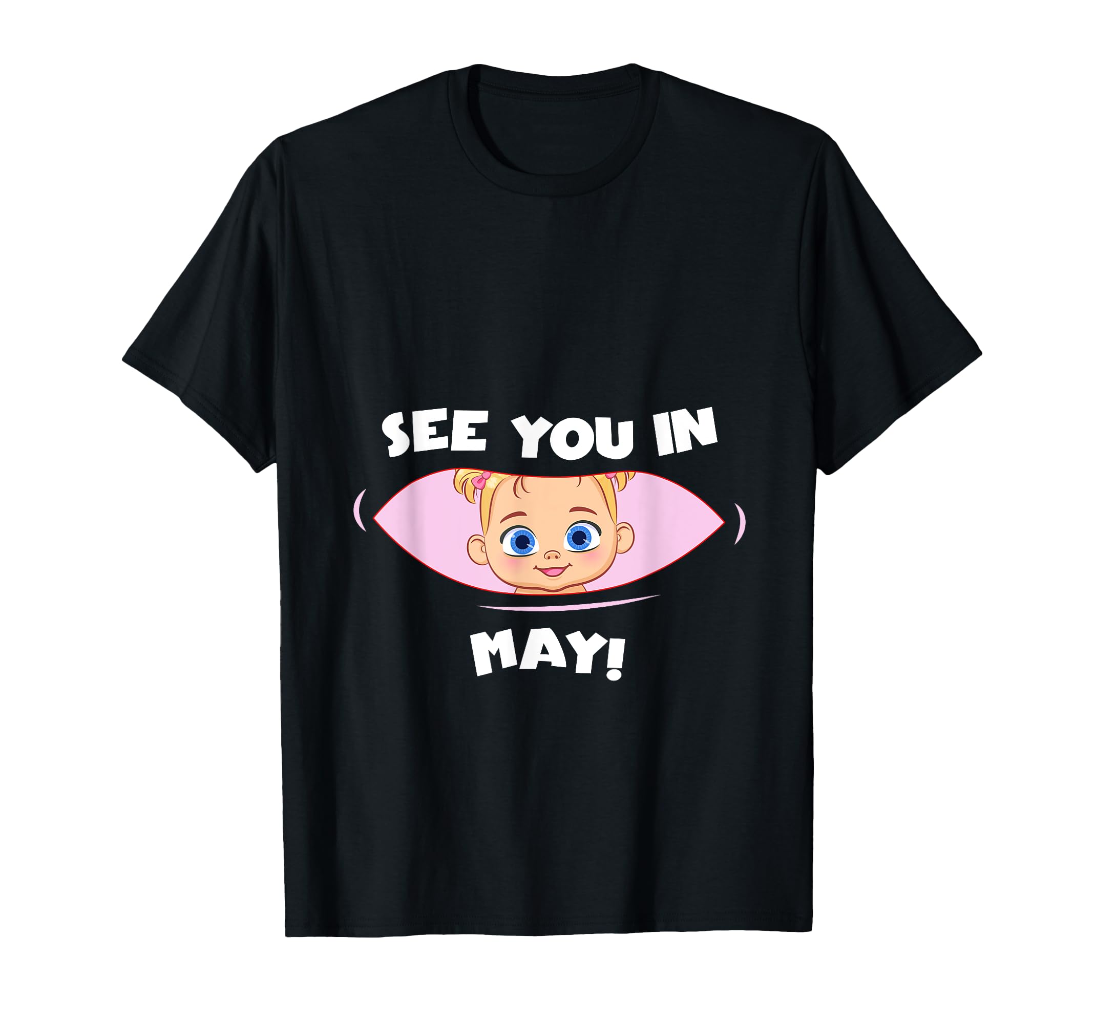 Pregnancy Mom Mother See You May T-Shirt - Unique Graphic for Adults - T-Shirt, Sweatshirt, Hoodie
