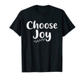 Choose Joy Happy Choose Joy T-Shirt - Fun Novelty Design Unisex - T-Shirt, Sweatshirt, Hoodie