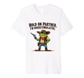 Hold Partner Im Overstimulated T-Shirt - Fun Novelty Design Men Women - T-Shirt, Sweatshirt, Hoodie