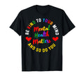 Be Kind To Your Mind Mental Health T-Shirt - Minimalist Print for Adults - T-Shirt, Sweatshirt, Hoodie
