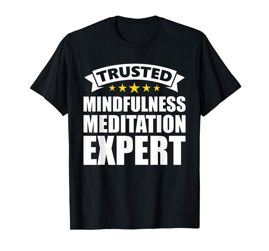 Trusted Mindfulness Meditation Expert T-Shirt - Streetwear Style for Adults - T-Shirt, Sweatshirt, Hoodie