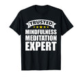 Trusted Mindfulness Meditation Expert T-Shirt - Streetwear Style for Adults - T-Shirt, Sweatshirt, Hoodie