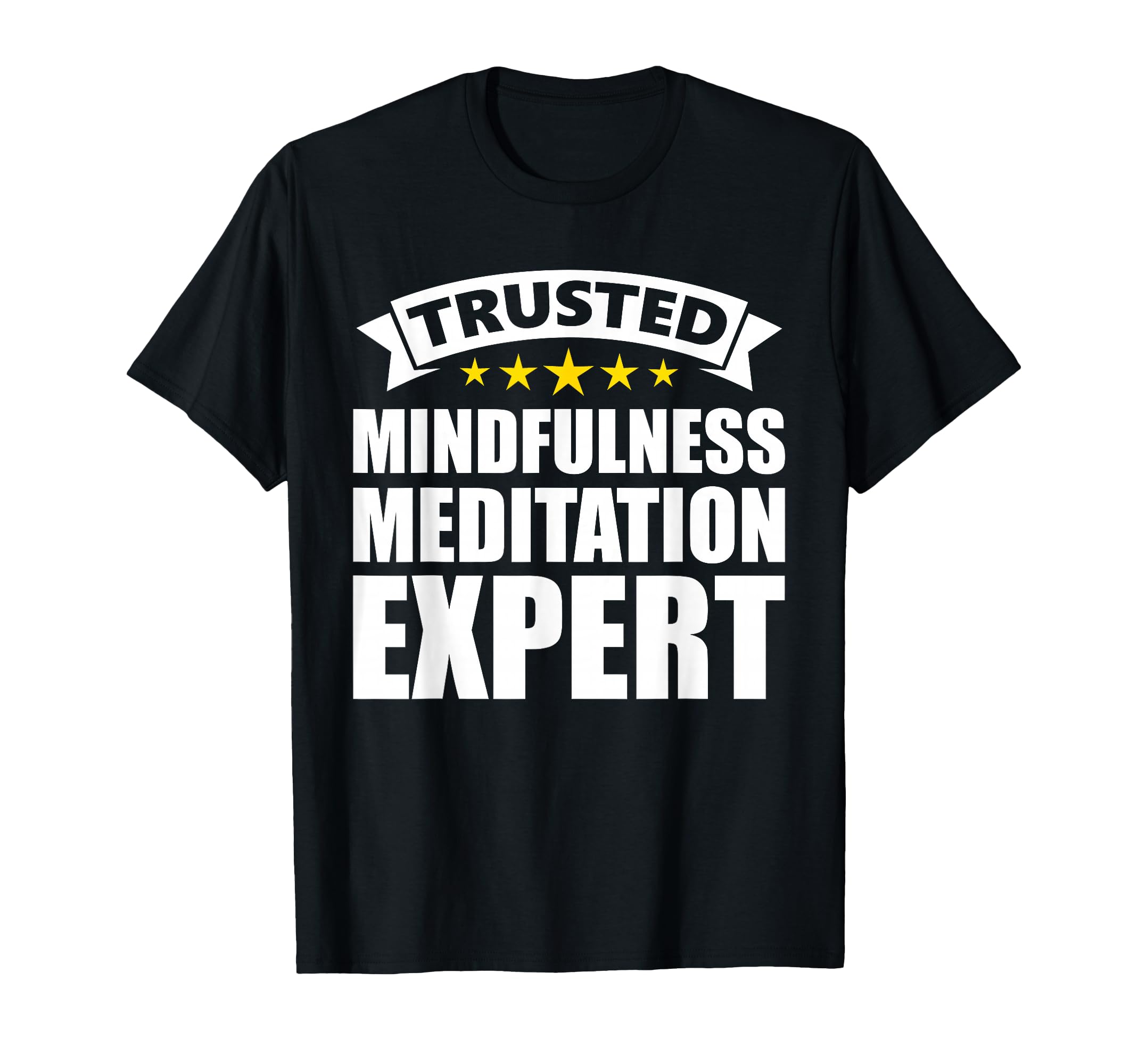 Trusted Mindfulness Meditation Expert T-Shirt - Streetwear Style for Adults - T-Shirt, Sweatshirt, Hoodie
