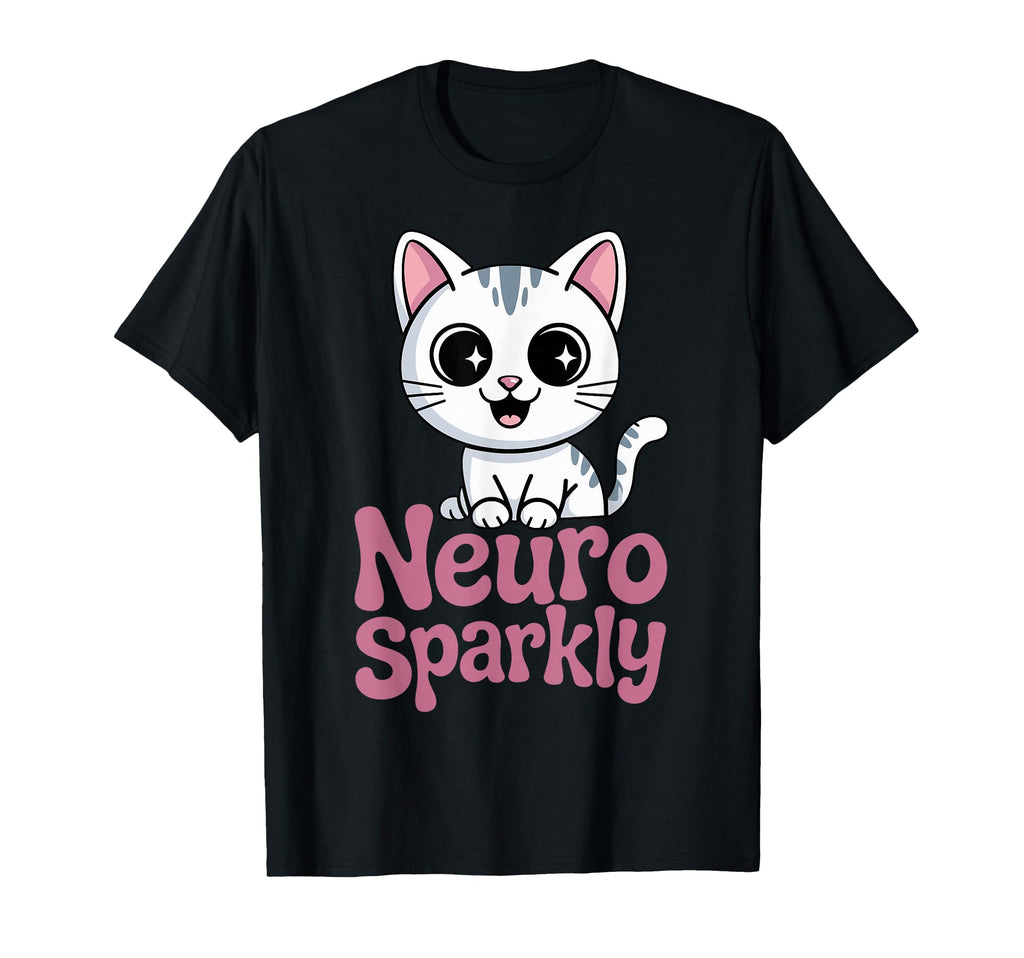 Neuro Sparkly Funny Neurodiverse Adhd T-Shirt - Novelty Apparel Unisex - T-Shirt, Sweatshirt, Hoodie