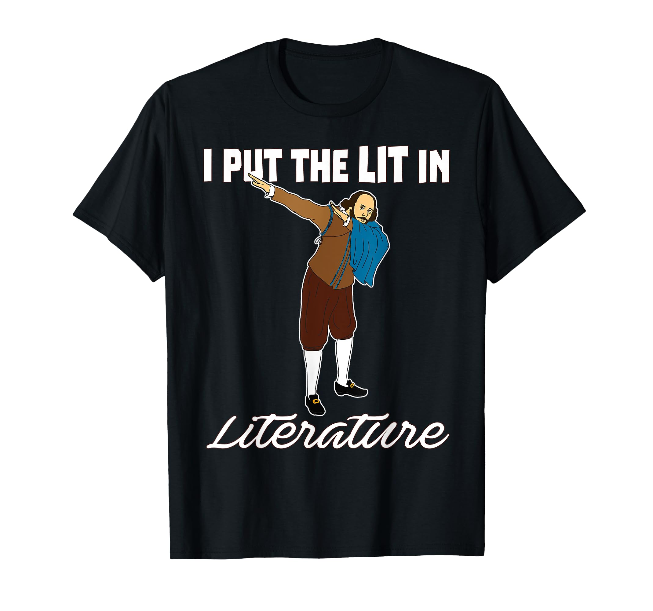 Funny Dabbing Shakespeare Lit T-Shirt - Fun Novelty Design for Adults - T-Shirt, Sweatshirt, Hoodie