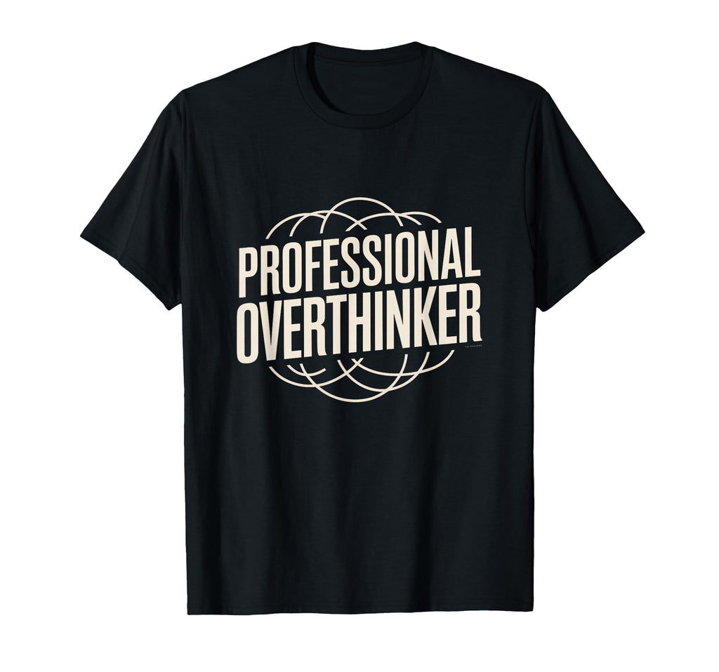 Professional Overthinker Funny Relatable T-Shirt - Graphic Print Men Women - T-Shirt, Sweatshirt, Hoodie
