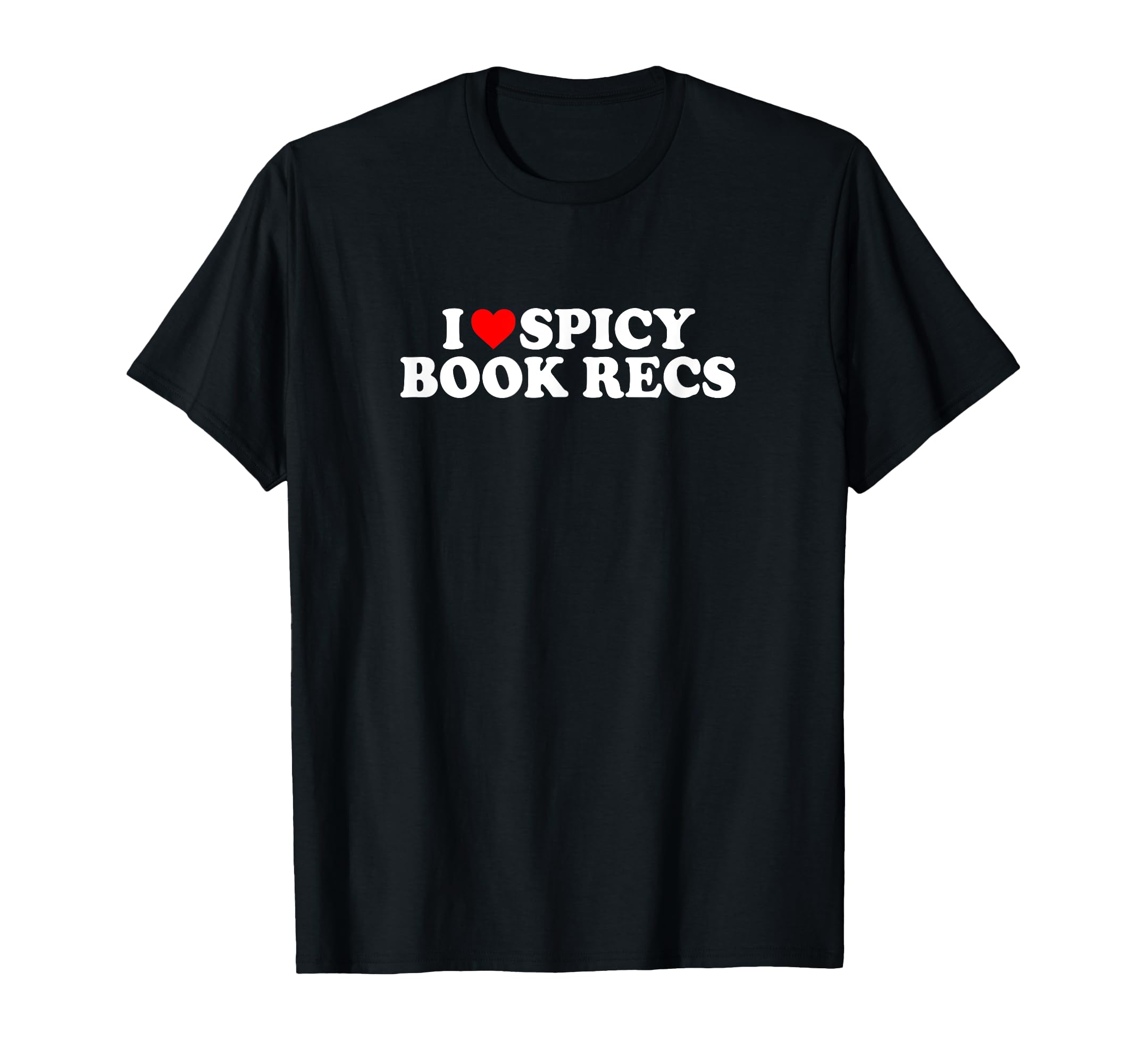 I Love Heart Spicy Book Recs Fantasy T-Shirt - Custom Art Print Men Women - T-Shirt, Sweatshirt, Hoodie