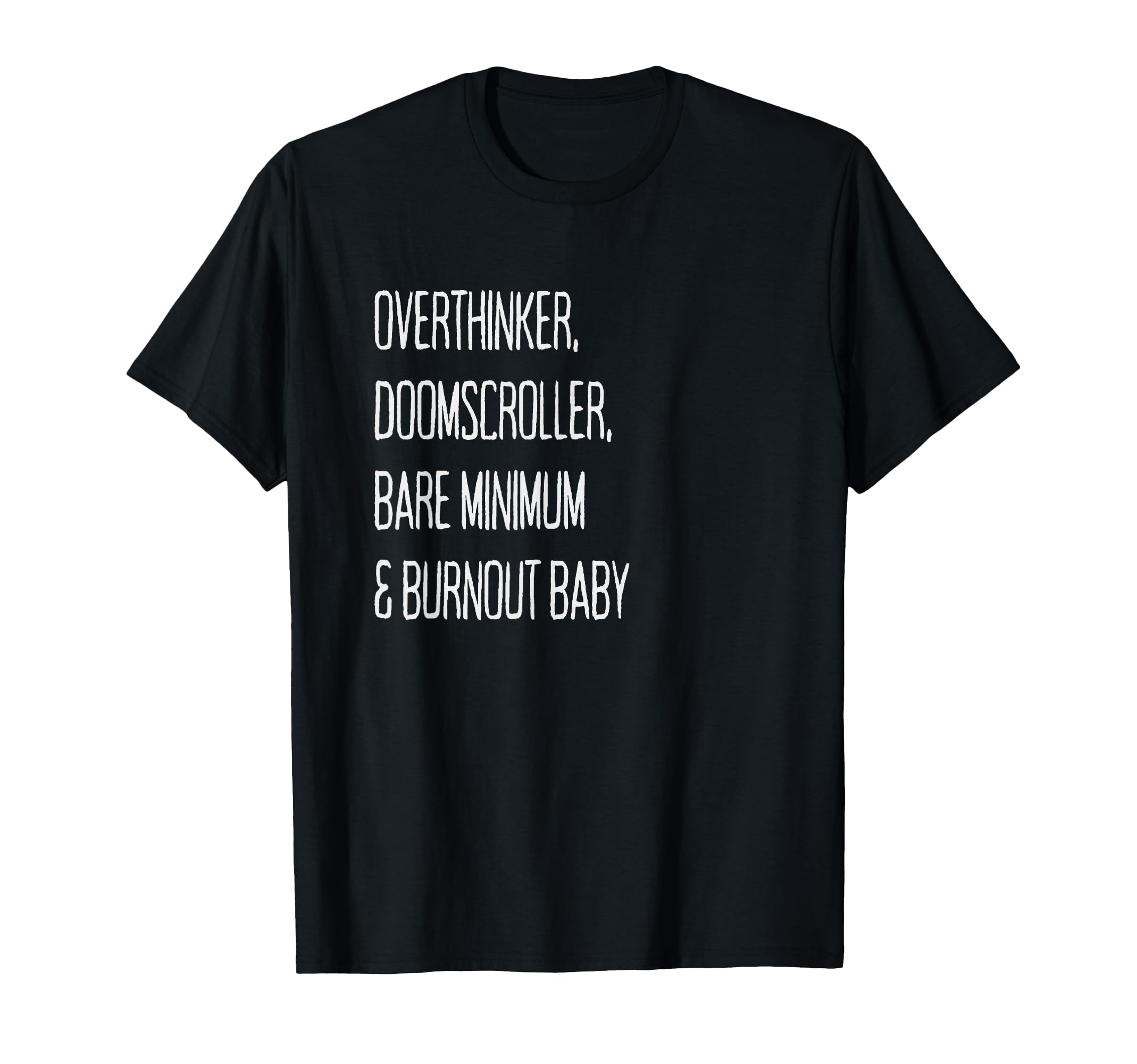 Overthinker Doomscroller Bare T-Shirt - Fun Novelty Design Men Women - T-Shirt, Sweatshirt, Hoodie