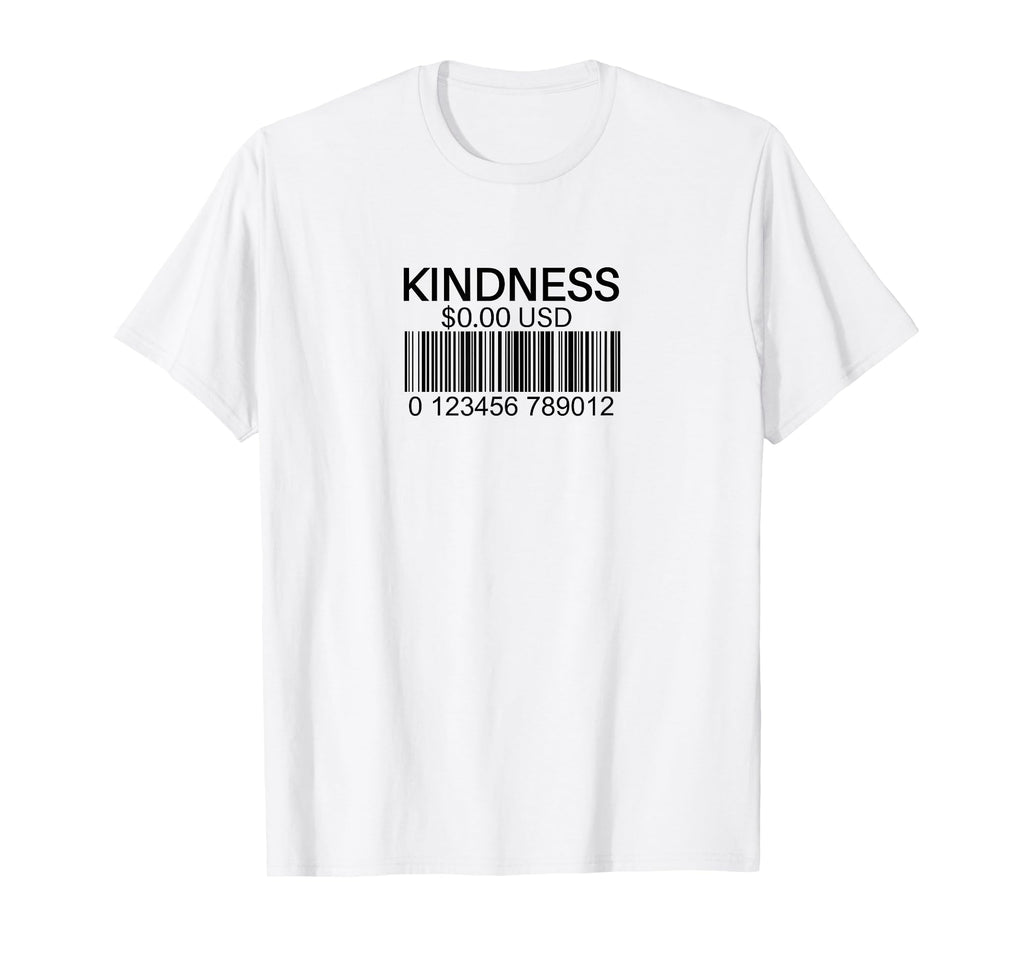Kindness Bar Code Price Tag T-Shirt - Fun Novelty Design Men Women - T-Shirt, Sweatshirt, Hoodie