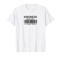 Kindness Bar Code Price Tag T-Shirt - Fun Novelty Design Men Women - T-Shirt, Sweatshirt, Hoodie