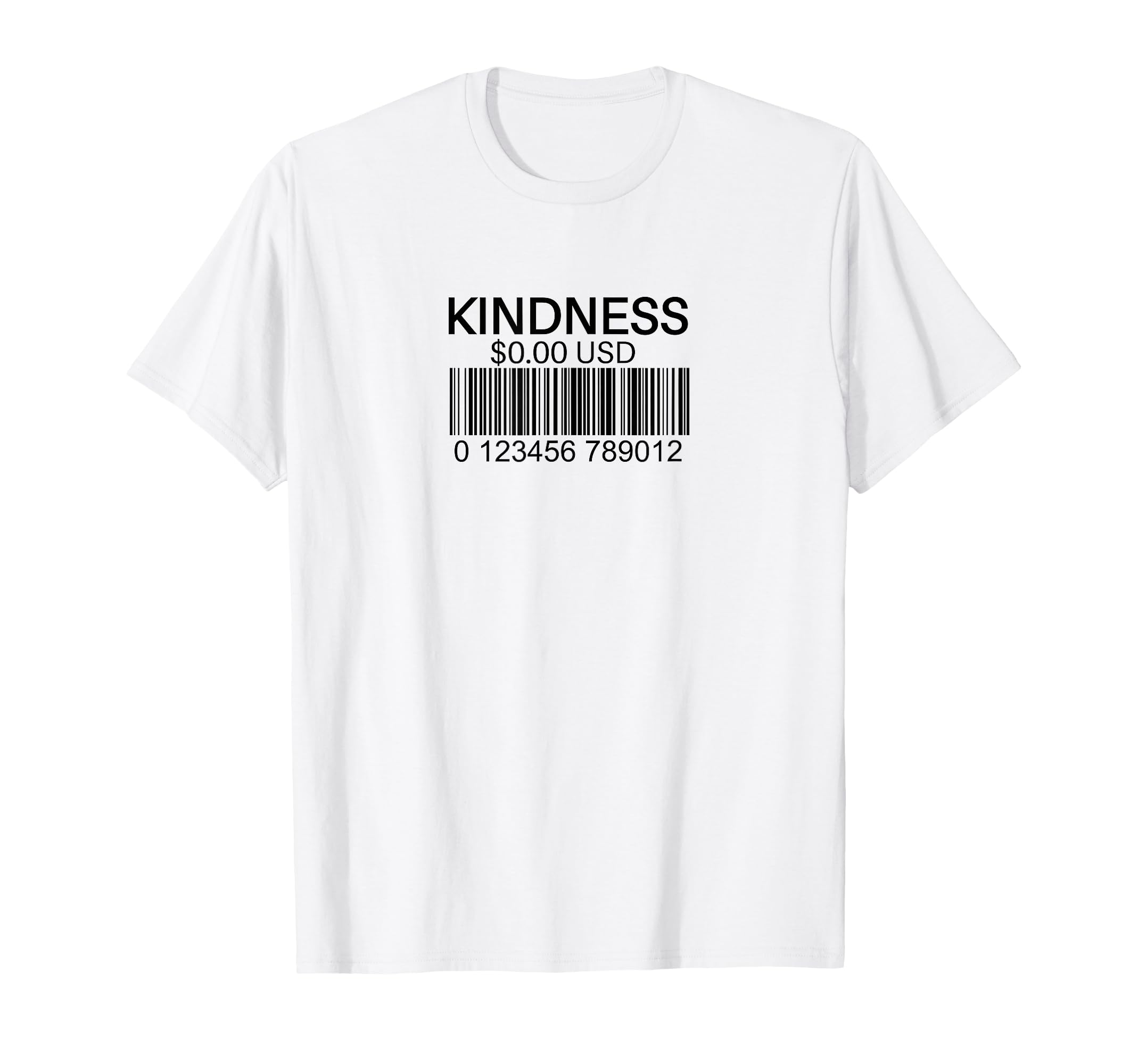 Kindness Bar Code Price Tag T-Shirt - Fun Novelty Design Men Women - T-Shirt, Sweatshirt, Hoodie