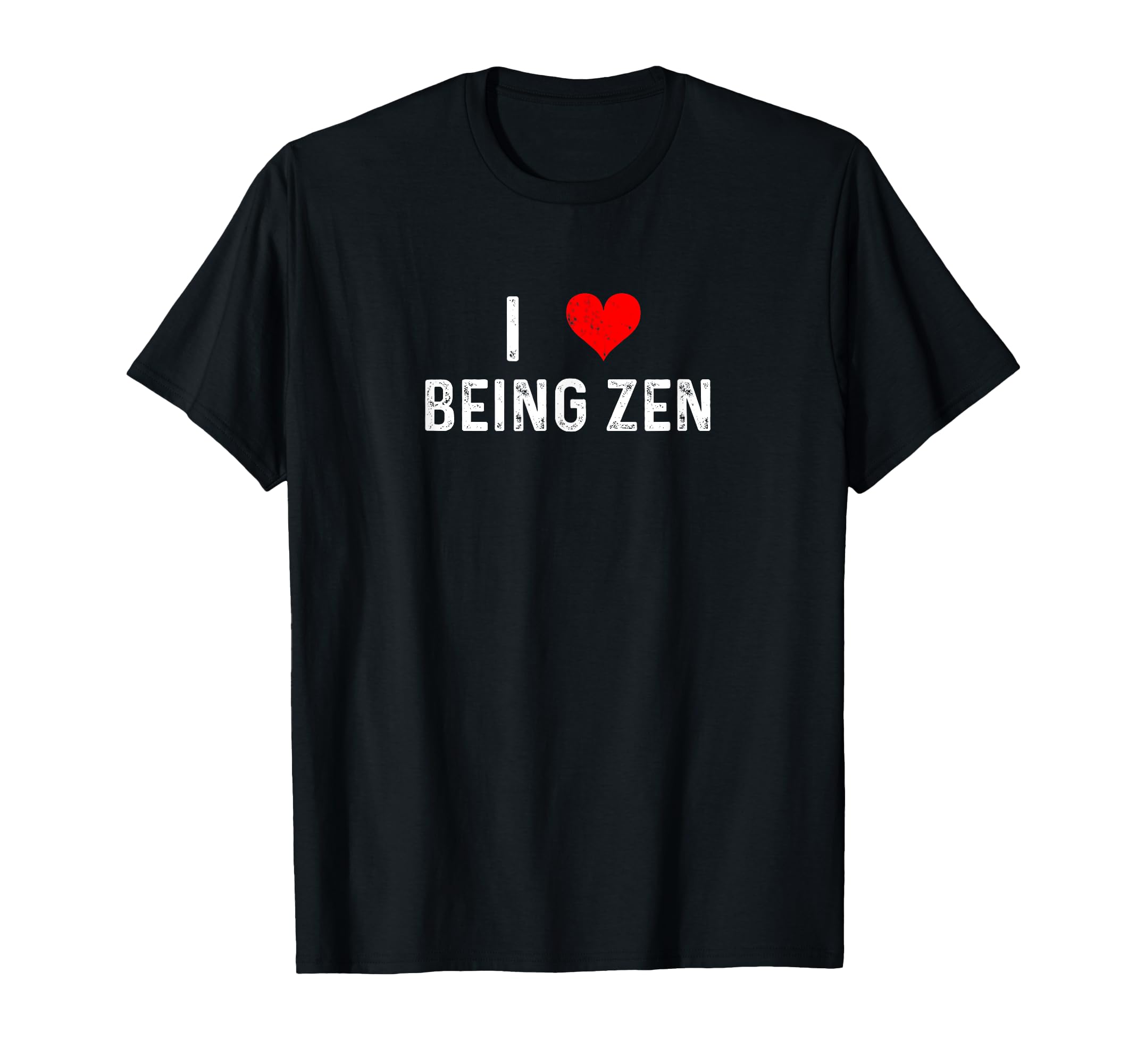 I Love Being Zen Heart Mindfulness T-Shirt - Unique Graphic Unisex - T-Shirt, Sweatshirt, Hoodie