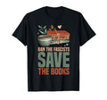 Ban Fascists Save Books Funny Book Lover T-Shirt - Streetwear Style Unisex - T-Shirt, Sweatshirt, Hoodie